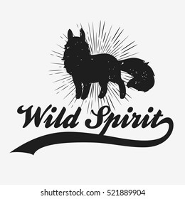 Wild Spirit. Inspiration Typography for t-shirt or bags print. Hipster style illustration with fox. Eco poster.