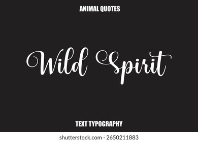 Wild Spirit Text typography Animal Quotes