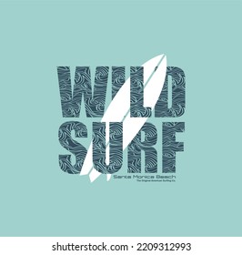 WILD SURF  typography, tee shirt graphics, vectors illustration.