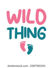 WILD THING. T-SHIRT DESIGN. PRINT TEMPLATE.TYPOGRAPHY VECTOR ILLUSTRATION.