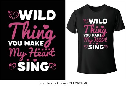 wild thing... you make my heart sing