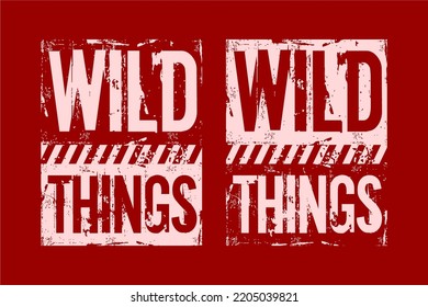 Wild things motivational quotes brush stroke