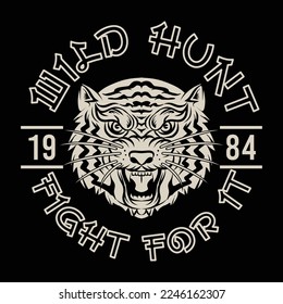 Wild Tiger Head Illustration with Wild hunt Slogan and text fight for it, Vector Artwork for Apparel and Other Uses