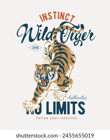 wild tiger slogan with crawling tiger graphic hand drawn vector illustration