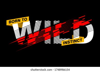 wild typography t shirt vector