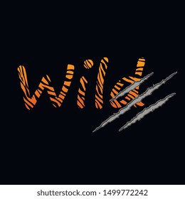 Wild vector concept on black background. Word wild in tiger texture with claws marks. Real predator effect. Wildlife concept illustration for tshirts prints and graphic designs
