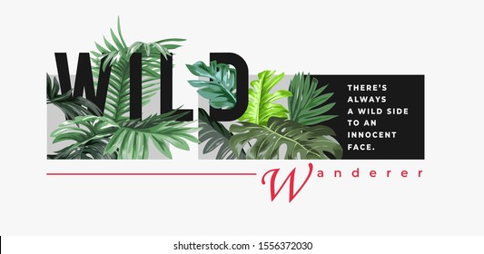 wild wanderer slogan with tropical leafs illustration