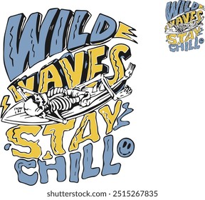 Wild waves stay Chill front and back Print illustration for T-shirt, hoodie, sweat etc