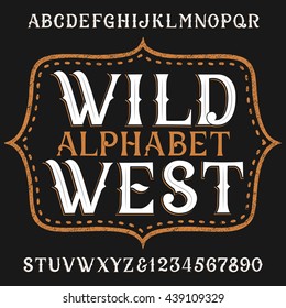 Wild West Alphabet Vector Font. Hand Drawn Letters And Numbers. Vintage Typeface For Labels, Headlines, Posters Etc.