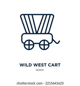 wild west cart icon from desert collection. Thin linear wild west cart, carriage, wagon outline icon isolated on white background. Line vector wild west cart sign, symbol for web and mobile