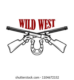 Wild west. Emblem template with crossed rifles. Design element for label, sign. Vector illustration