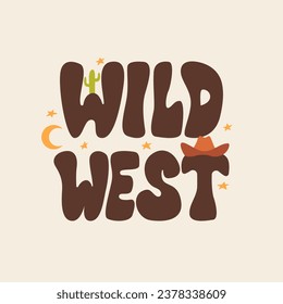 Wild west groovy lettering. Western vector illustration with phrase, moon, cactus and cowboy hat