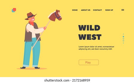 Wild West Landing Page Template. Little Cowboy With Toy Horse On Stick. Kid Wear Traditional American Costume Jeans, Vest And Hat. Boy Character Western Personage. Cartoon People Vector Illustration