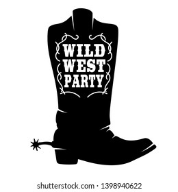 Wild west party. Cowboy boot with lettering.  Design element for poster, t shirt, emblem, sign. 