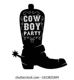 Wild west party. Cowboy boot with lettering.  Design element for poster, t shirt, emblem, sign. 