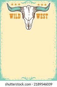 Wild West poster vintage background with buffalo skull and text. Vector vintage hand drawn American colors illustration on old paper texture background.