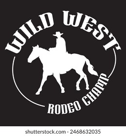 wild west rodeo champ typography graphic print , Abstract fashion drawing and creative design for t-shirts, mugs, graphic tee, sweatshirt, cases, etc. Illustration in modern style for clothes