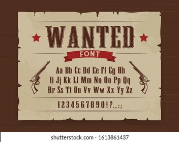 Wild West vector font of Western alphabet letters, numbers type. Texas gangster wanted poster on wooden background with vintage typefaceand sheriff revolver gun
