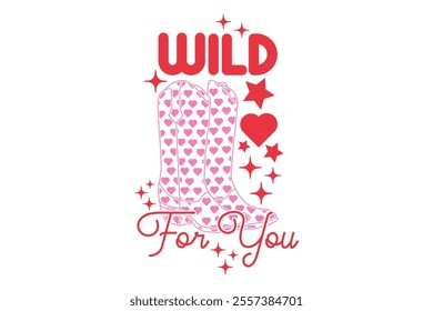 Wild for You Valentine’s Day EPS T-shirt Design, Valentine T-shirt, Love Vector, Valentine Vector