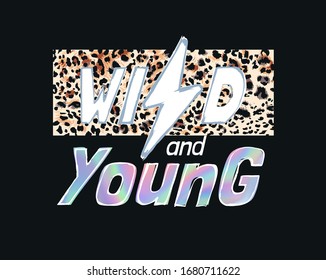 wild and young slogan foil print on leopard background