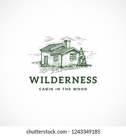Wilderness Abstract Vector Sign, Symbol or Logo Template. Elegant Cabin in the Wood Drawing Sketch with Classy Retro Typography. Wild View Vintage Emblem. Isolated.