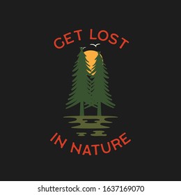 Wilderness adventure Logo Design print. Forest Camping badge. Great outdoors patch - Get lost in nature. Camp design for t-shirt, other prints. Outdoor insignia label. Stock vector