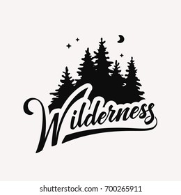 Wilderness hand drawn typography poster, vector illustration. Template for greeting cards, and t-shirts printing.