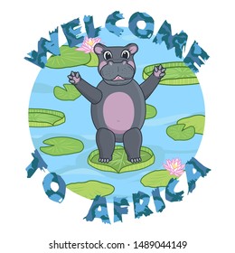 wildlife in africa, cute baby hippo in pond with water lily blossom and lotus, cartoon editable vector illustration. Perfect for kids apparel, fabric, textile, nursery decoration. Welcome to Africa