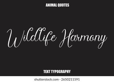 Wildlife Harmony Text typography Animal Quotes