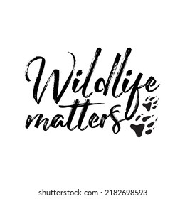 Wildlife matters. Stylish Hand drawn typography poster. Premium Vector