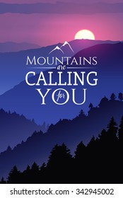 Wildlife poster. Winter sunset in the wooded mountains. With the slogan Mountain are calling for you. artwork for hipster wear. vector Inspirational illustration on mountain background.