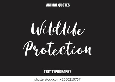 Wildlife Protection Text typography Animal Quotes