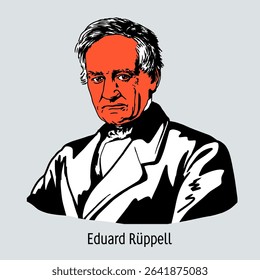 Wilhelm Peter Eduard Simon Rüppel was a German zoologist and botanist. This is a vector illustration drawn by hand.