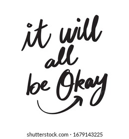 Es wird alles in Ordnung sein. Handgezeichnete Phrase auf weißem Hintergrund. Motivationsangebot. Design-Element für Poster und Karte. Vektorillustration.