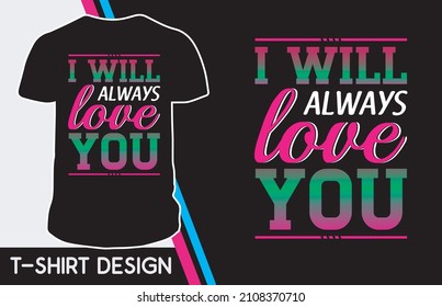 Ich werde dich immer lieben. Valentinic-T-Shirt-Design