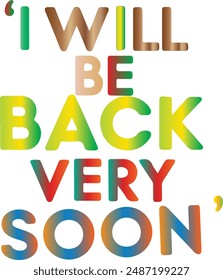 i will be back very soon typography,silhouette vector art illustration