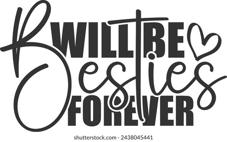 Will Be Besties Forever - Friends Illustration