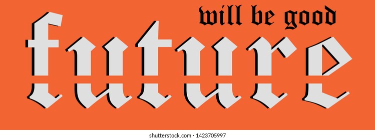 will be good future letters on orange background slogan