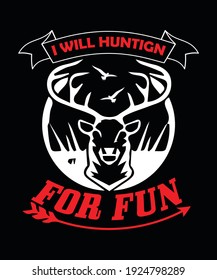 I will be hunting for fun-vector t-shirt design.