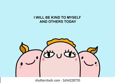 I will be kind to myself and others today hand drawn vector illustration affirmation in cartoon comic style friends together print poster card