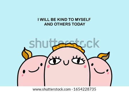 I will be kind to myself and others today hand drawn vector illustration affirmation in cartoon comic style friends together print poster card