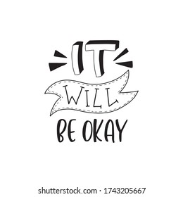 It will be okay. Modern calligraphy phrase quote vector design.  Inspirational quote design.