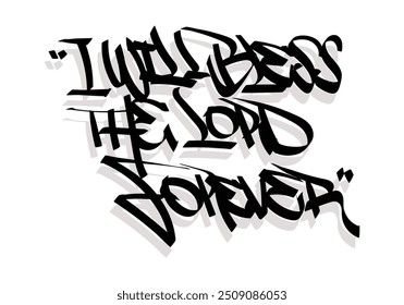 ICH WERDE DEN HERRN FÜR IMMER SEGEN Wort Graffiti Tag Stil
