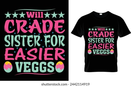 will care for my sister for Easter eggs. t-shirt design 