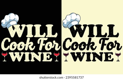 Will Cook For Wine T Shirt Design