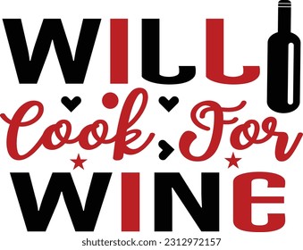 Will Cook For Wine vector art work file this is on eps
