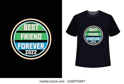 I will create-
BEST FRIEND FOREVER 2022 TYPOGRAPHY T-SHIRT DESIGN.
You can use this T-shirt for your pod or other business.
Hope you will love this.
please visit my store to get awesome designs like