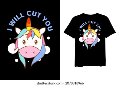 I Will Cut You, stylish cute t-shirts and trendy clothing designs with lettering, and printable, vector illustration designs.