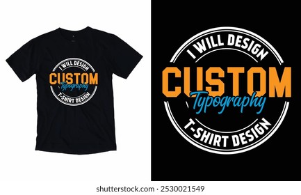 i Will Design Custom T-shirt