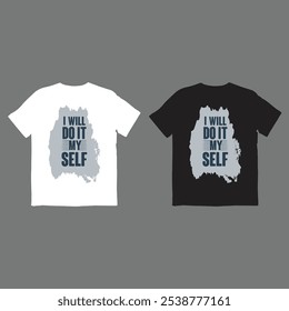 I WILL DO IT MY SELF CREATIVE UNIQUE T-SHIRT DESIGN